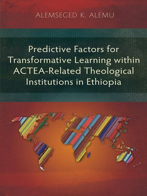 cover image of Predictive Factors for Transformative Learning within ACTEA-Related Theological Institutions in Ethiopia
